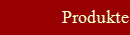 Produkte